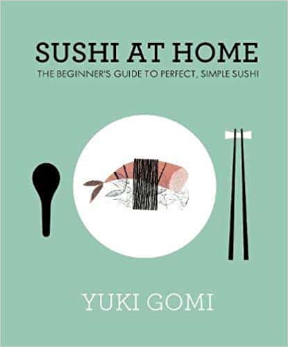 Sushi at Home: de beginnershandleiding voor perfecte, eenvoudige sushi