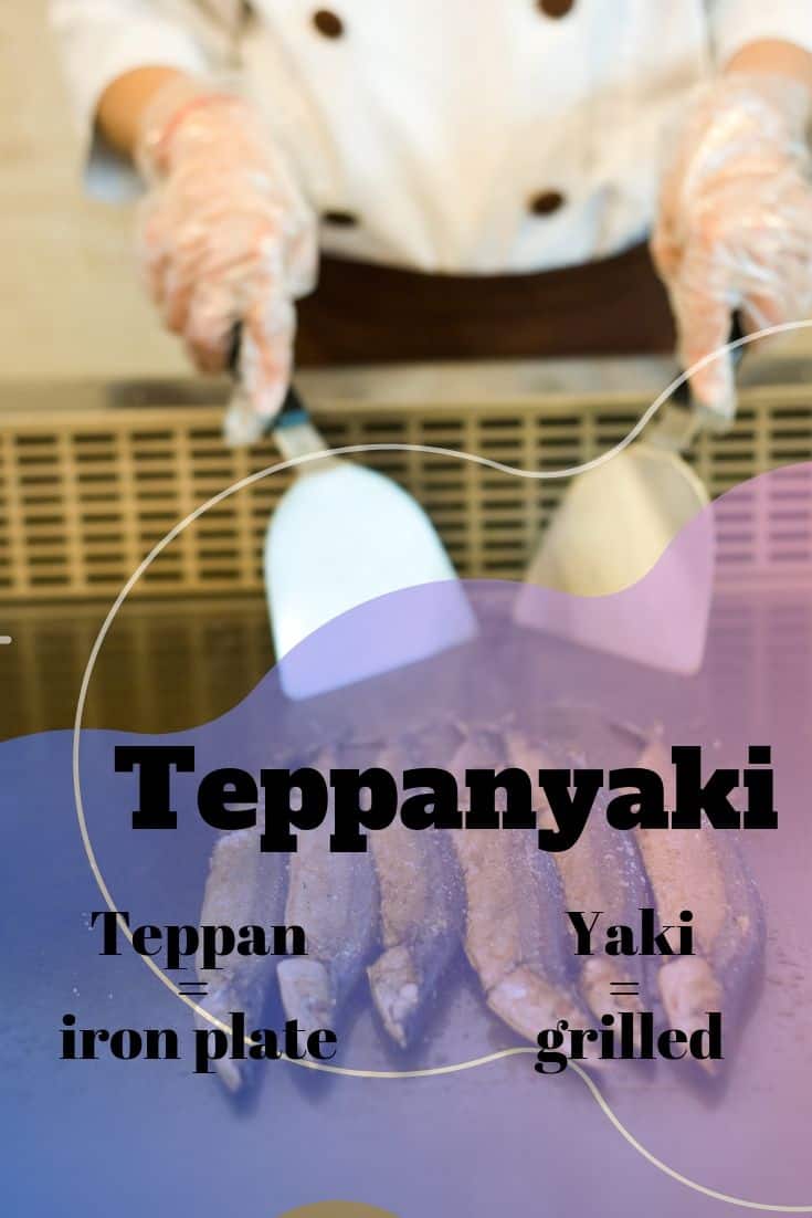 Teppanyaki means grilled on an iron plate