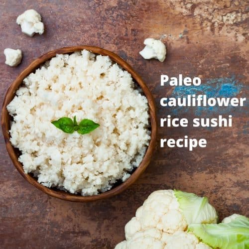 Receita de sushi de arroz com couve-flor paleo