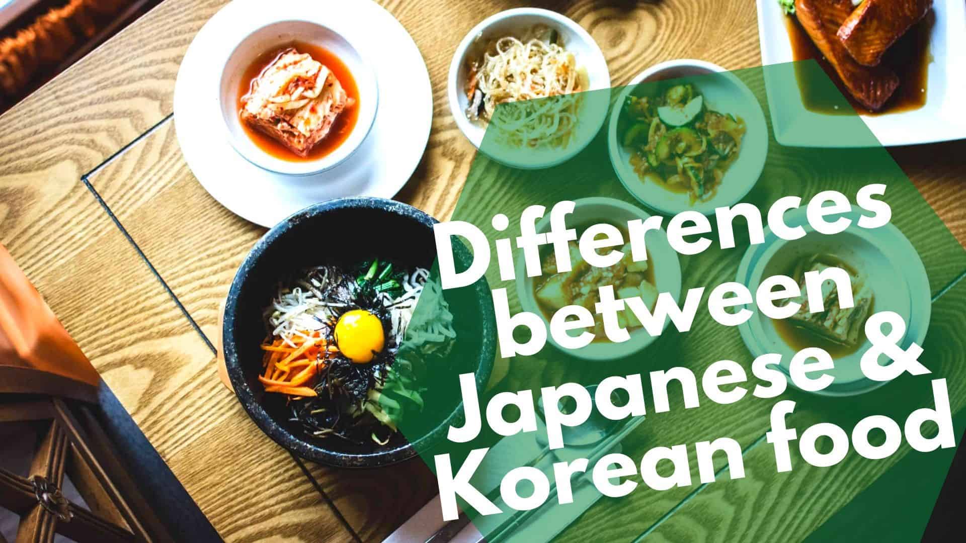 Differences between Japanese & Korean food
