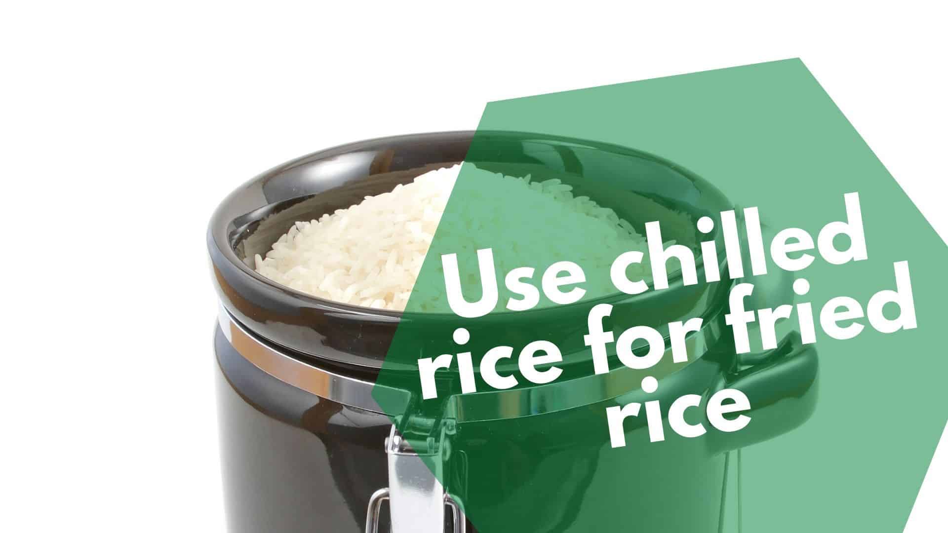 Utilisez du riz réfrigéré pour le riz frit