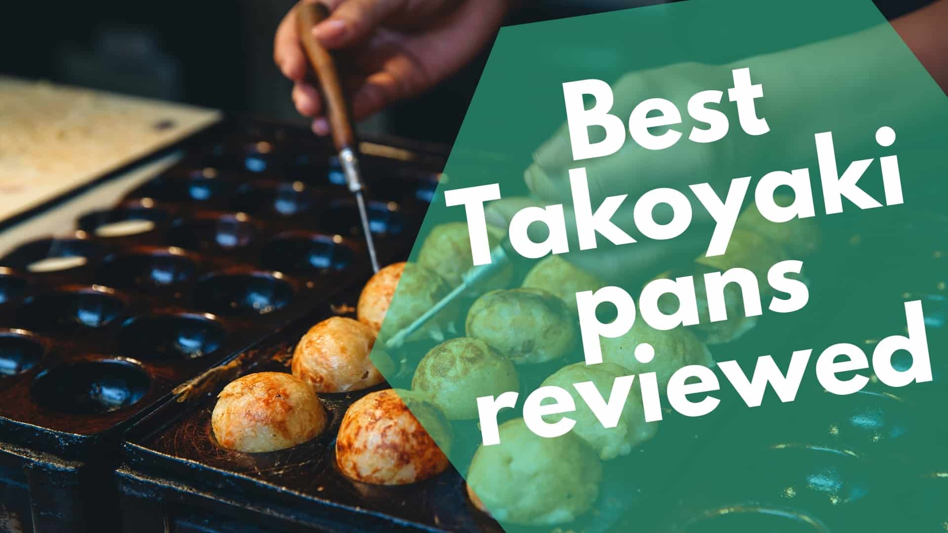 7 Molemo ka ho Fetisisa oa Cast-Iron Takoyaki Pans & Electric Makers E hlahlobiloe