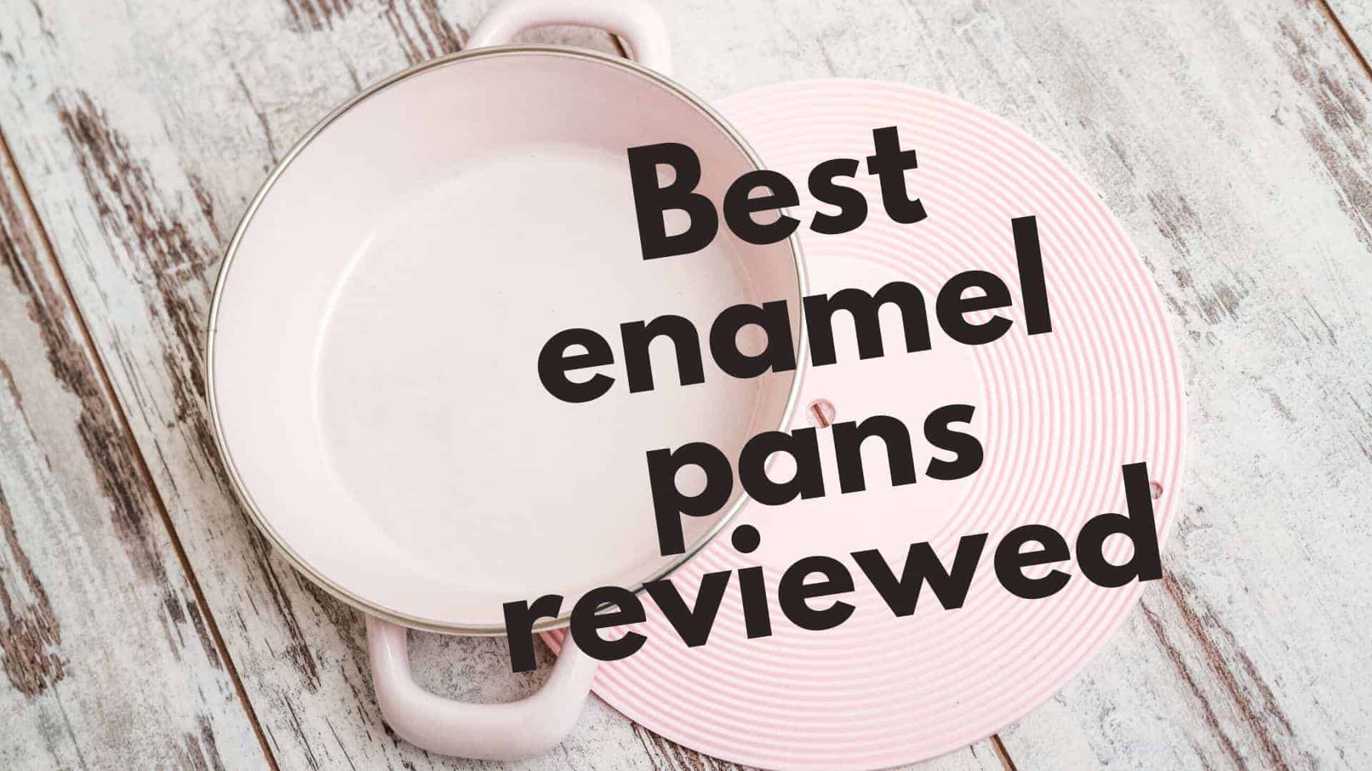 Beste-enamel-pans-reviewed