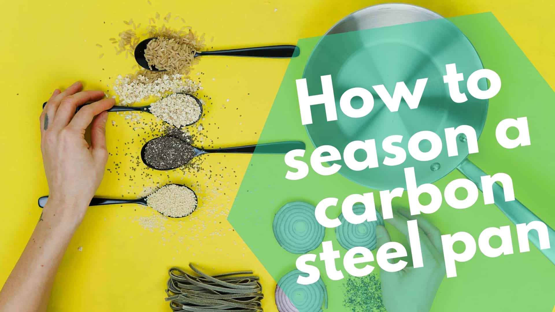 How to season a carbon steel pan