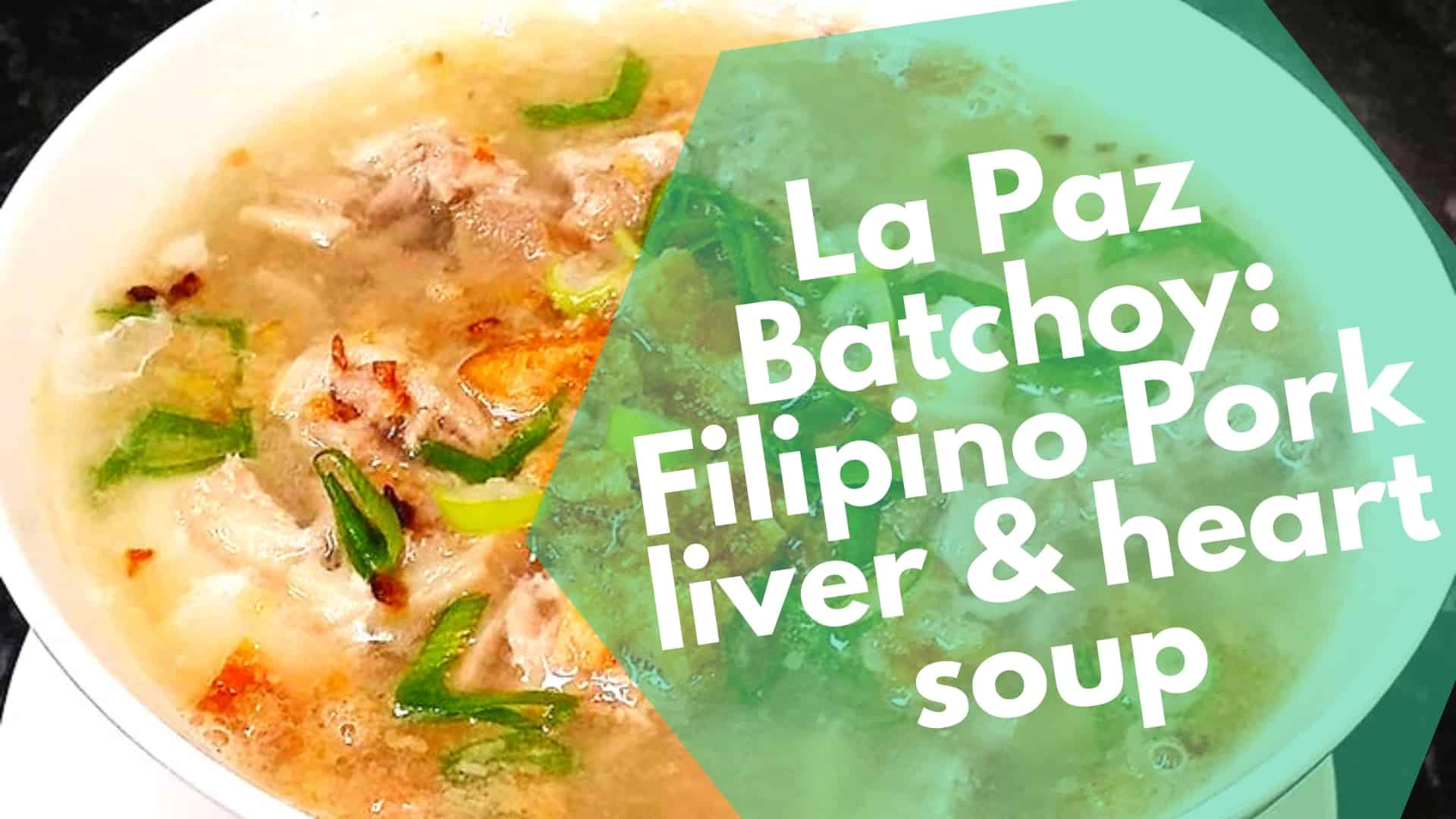 La Paz Batchoy Recipe Filipino Pork liver & heart soup