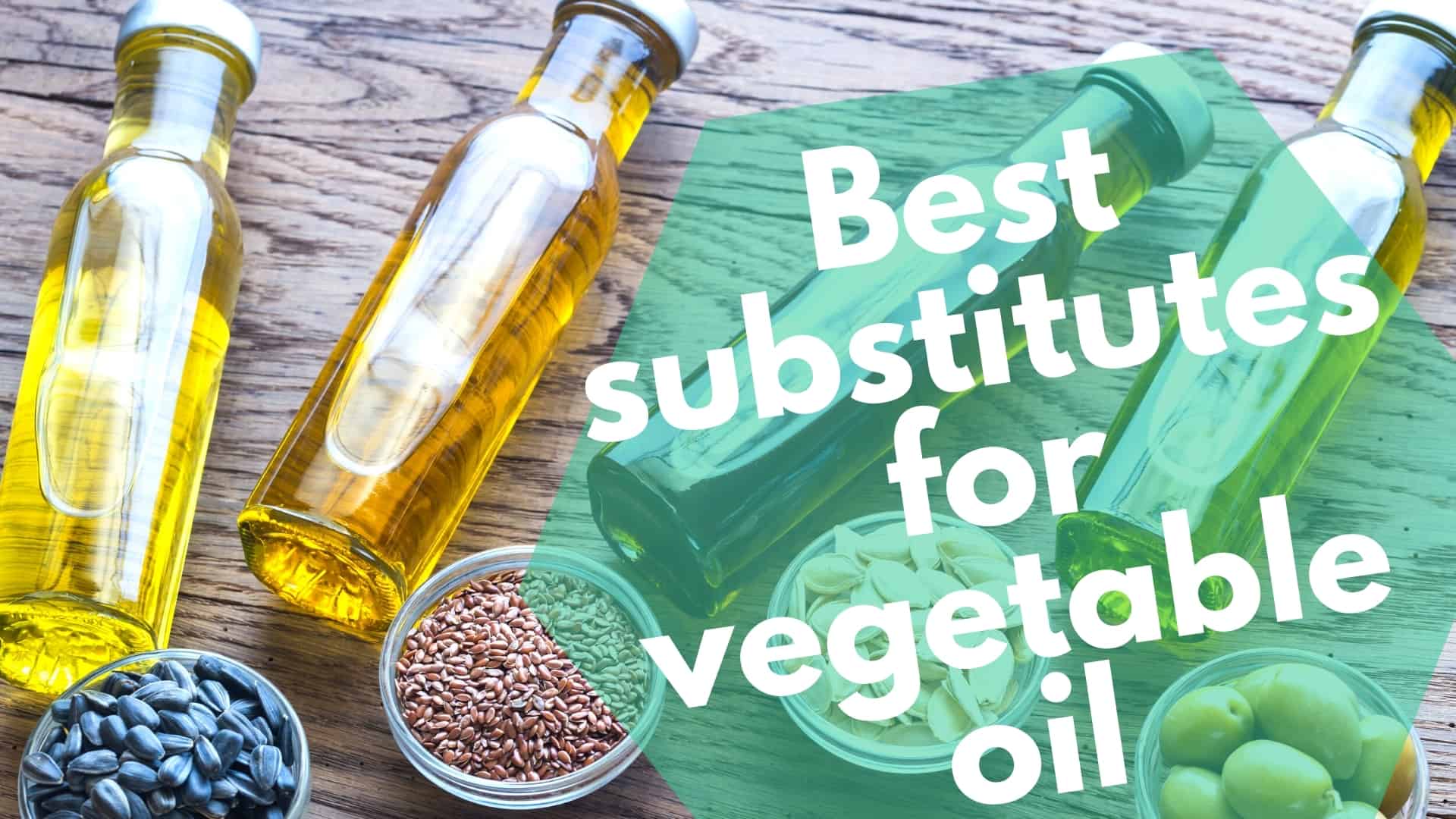 Los mejores sustitutos del aceite vegetal