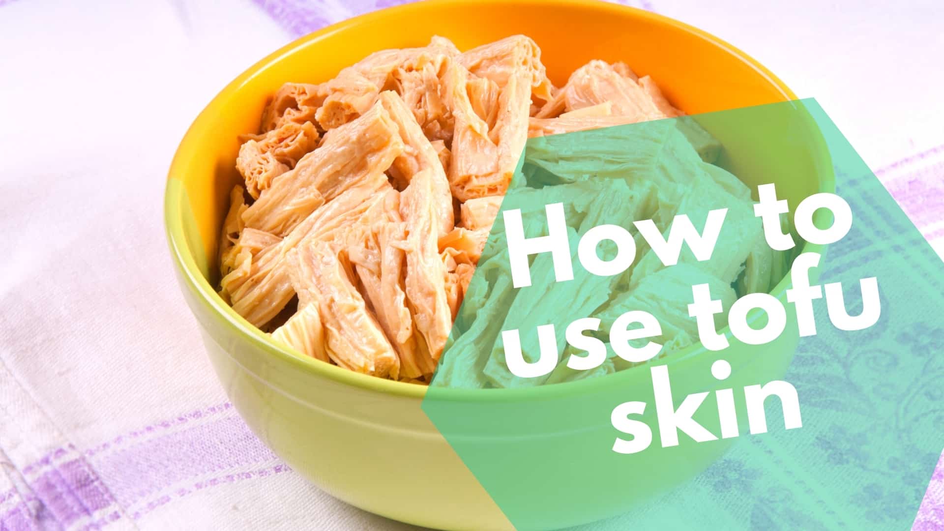 Cómo utilizar la piel de tofu