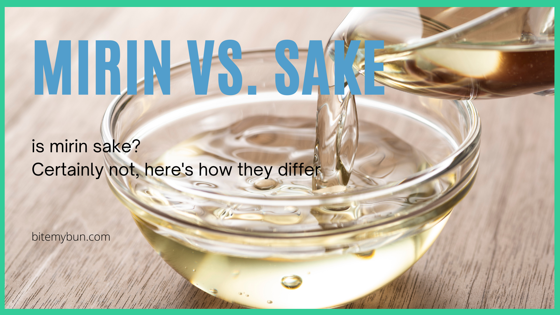 Mirin vs. sake- is mirin sake? Certainly not, here's how they differ