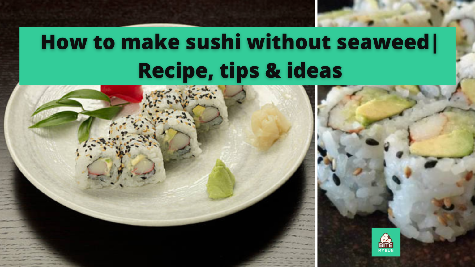 Cómo hacer sushi sin algas Receta, consejos e ideas