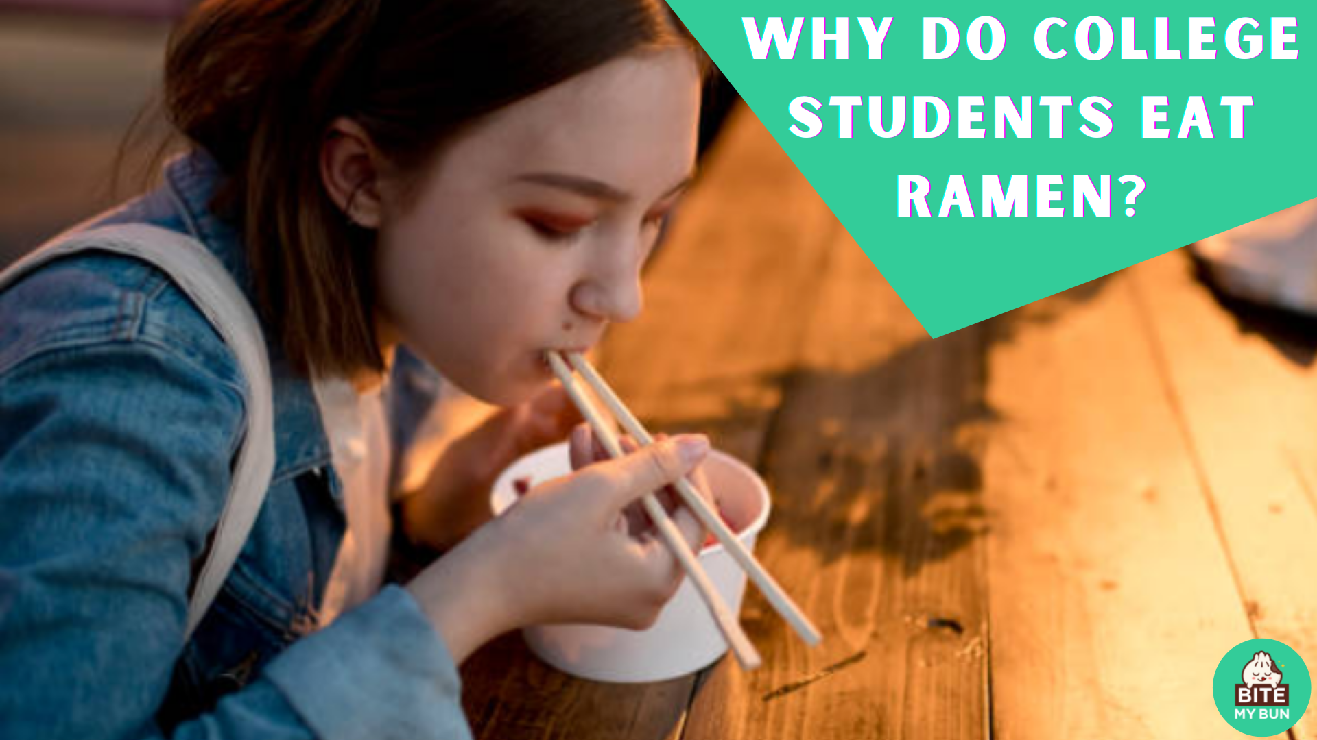 Why do college students eat ramen? It's cheap, fast and yummy