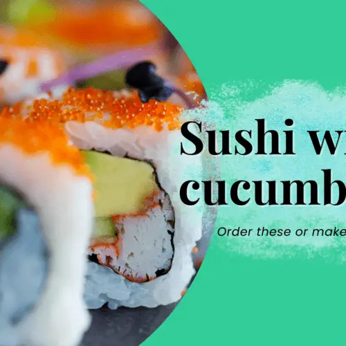 きゅうりなしの寿司| これらを注文するか、回避するために自分で作成してください
