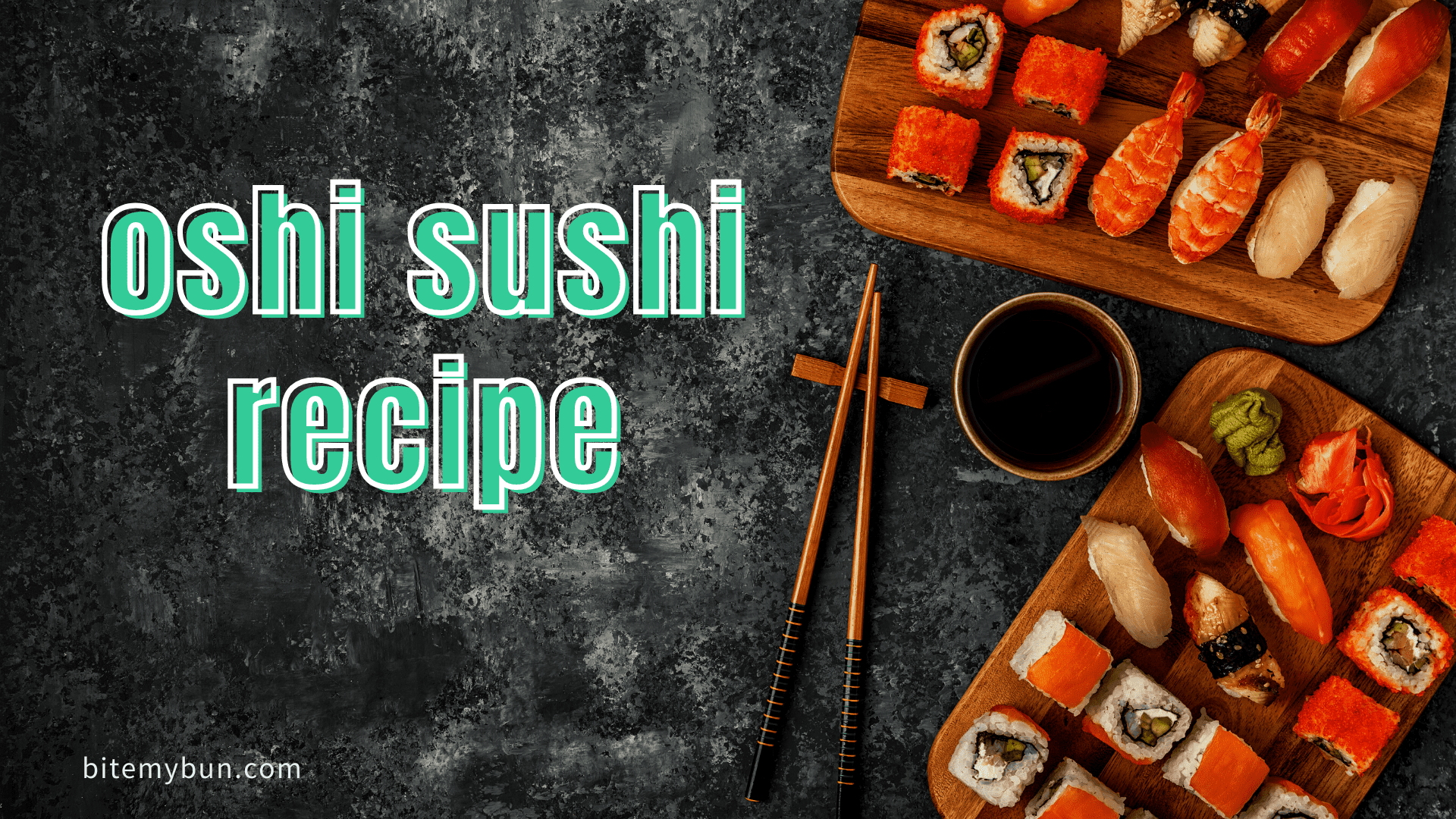 Recette de sushis Oshi | Le fameux box sushi expliqué + comment le faire soi-même